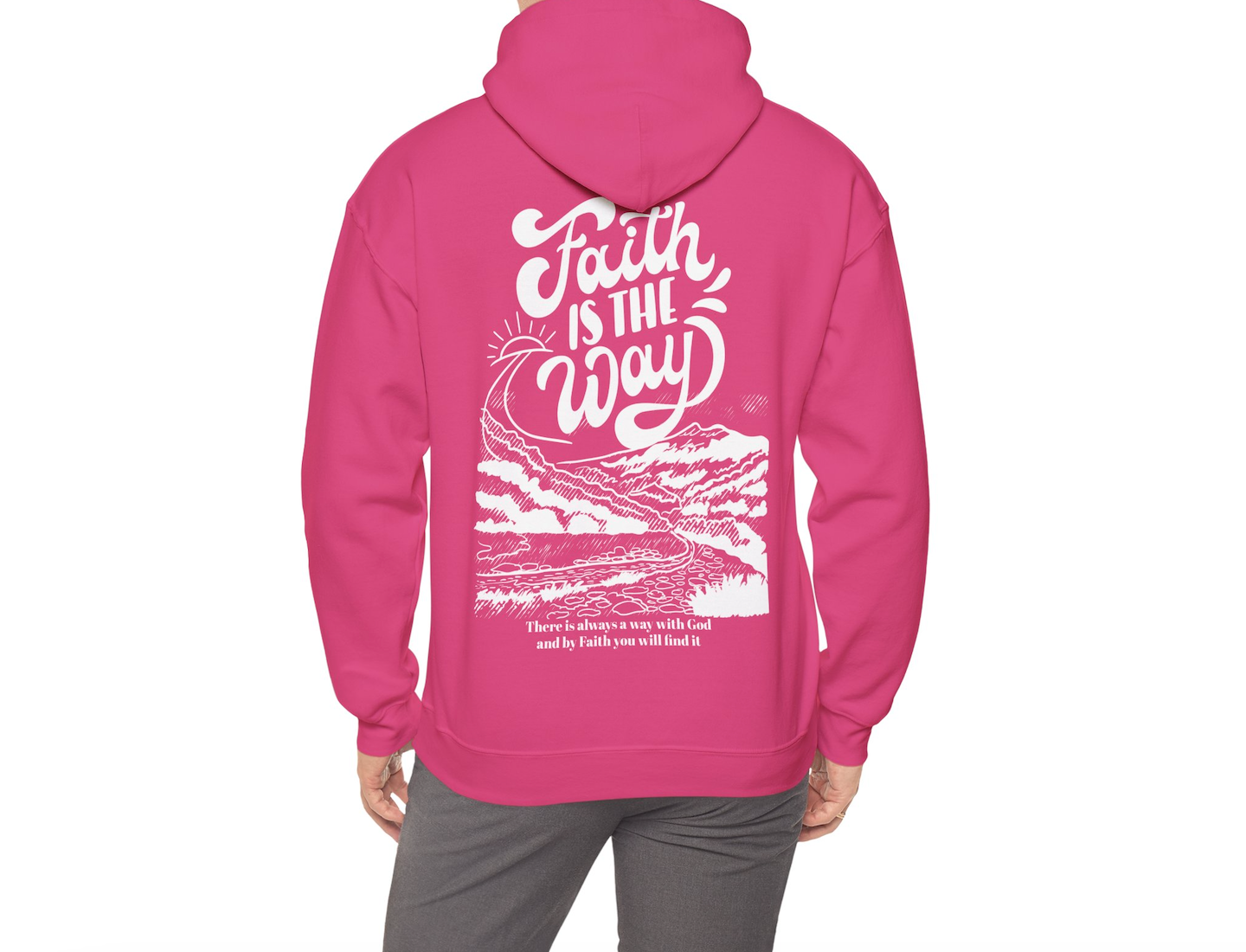 Faith is the Way Unisex Hoodie